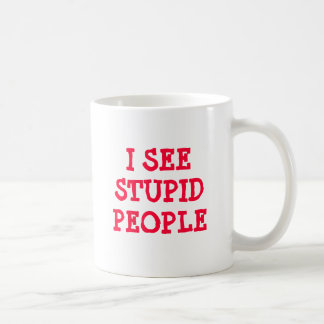 TAZA DE CAFÉ VEO A GENTE ESTÚPIDA