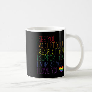 Taza De Café Veo Acepto Respeto Apoyo Admiro Amo a Ustedes Lgbt