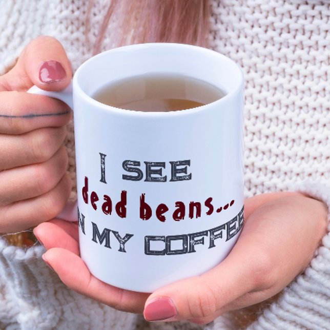 Taza De Café Veo habas muertas café de Halloween blanco Mug (Subido por el creador)