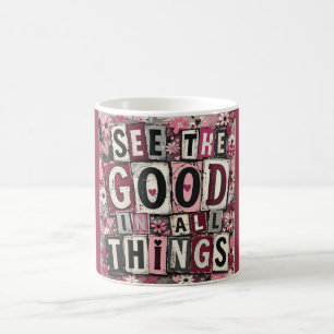 Taza De Café Ver lo Bueno en Todas las Cosas Café Inspirador Mu