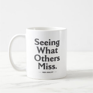 Taza De Café Ver lo que otros pierden – Analista de Riesgos