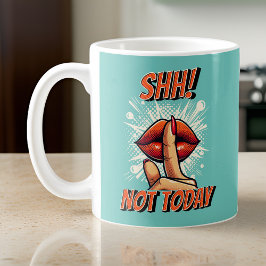 Taza De Café Verde azulado claro - ¡Shh! No hoy