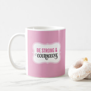 Taza De Café Versículo Bíblico Fuerte y Valiente Simple Rosa