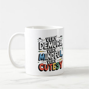 Taza De Café Very Demure, Very Mindful, Very Cutesy, Positivity