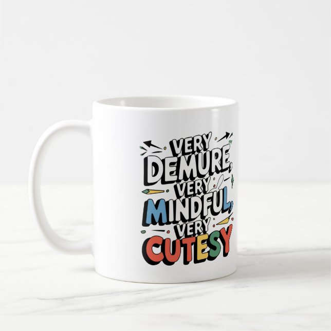 Taza De Café Very Demure, Very Mindful, Very Cutesy, Positivity (Izquierda)