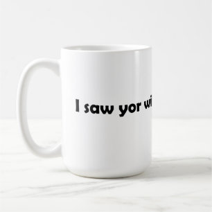 Taza De Café Vi a tu esposa