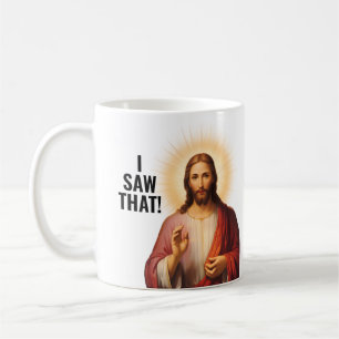 Taza De Café Vi eso, Jesús lo vio - Meme divertido de Jesús