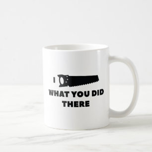 Taza De Café Vi Lo Que Hiciste Allí