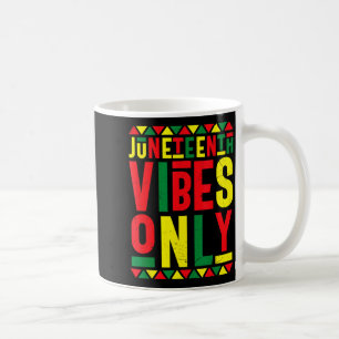 Taza De Café vibraciones de juneteenth solo orgullo negro melan