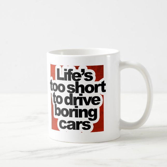 Taza De Café Vida demasiado corta conducir los coches aburridos (Derecha)