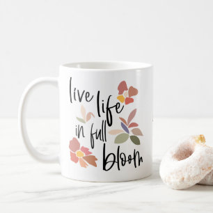Taza De Café Vida En Vivo En Bloom Pleno Nombre De Cita Positiv
