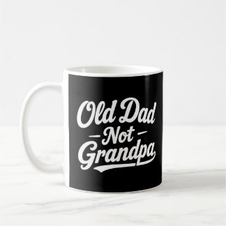 Taza De Café Viejo Papá No Abuelo