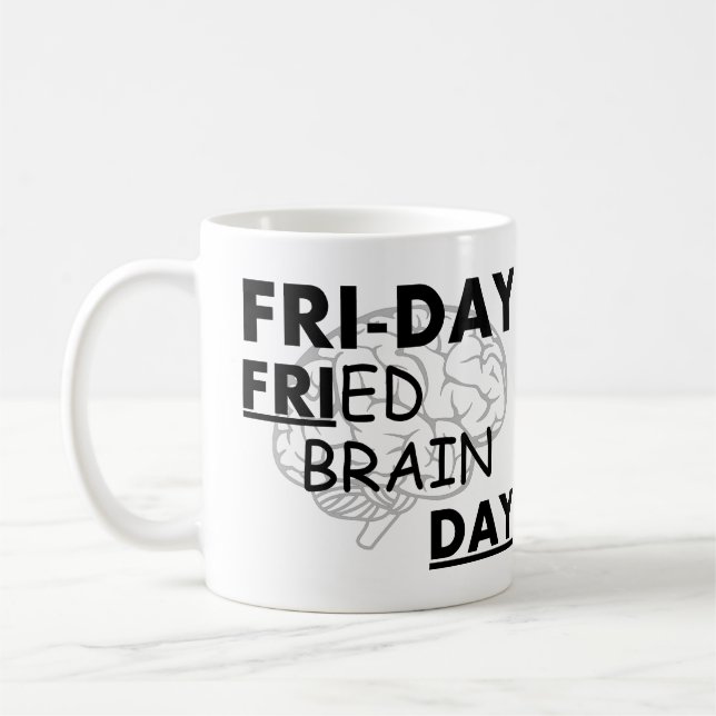 Taza De Café Viernes: Día frito del cerebro (Izquierda)