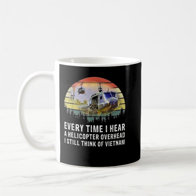 Taza De Café Vietnam Veteran Everytime I Hear a Helicopter  (Izquierda)