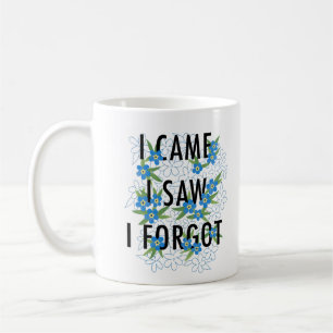 Taza De Café Vine Y Vi Que Olvidé Las Flores Azules