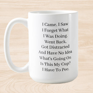 Taza De Café Vine Y Vi Que Olvidé Lo Que Estaba Haciendo