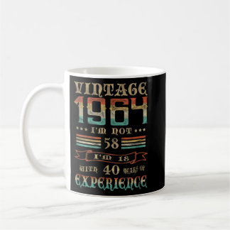 Taza De Café Vintage 1964 No tengo 58 años, tengo 18 con 40 año