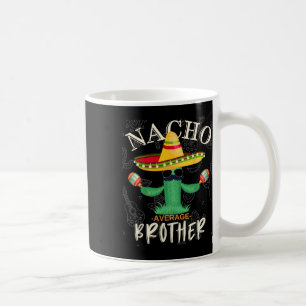 Taza De Café Vintage Funny Nacho Media Brother Family Matchin