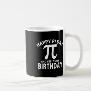 Taza De Café Vintage Happy Pi Day and Yes it is my Birthday