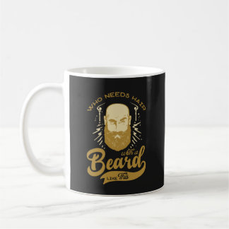 Taza De Café Vintage que necesita pelo con barba como esta cita