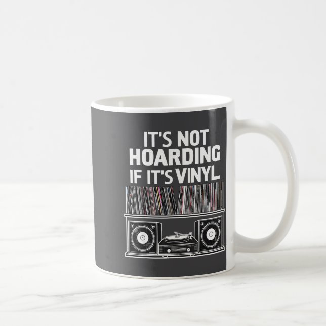 Taza De Café Vinyl Funny It's Not Hoarding If It's Vinyl  (Derecha)