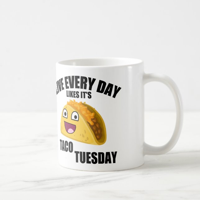 Taza De Café VIVE CADA DÍA COMO es TACO MARTES (Derecha)