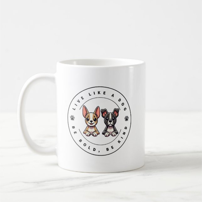 Taza De Café Vive como un perro, sé audaz, sé amable (Izquierda)