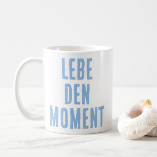 Taza De Café Vive el momento (Live el momento) cita alemana