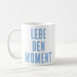 Taza De Café Vive el momento (Live el momento) cita alemana