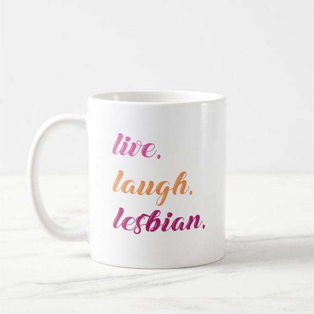 Taza De Café Vive. Ríe. Lesbiana. (Izquierda)