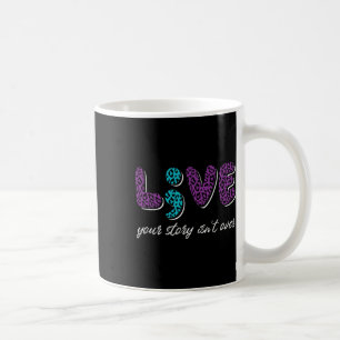 Taza De Café Vive tu historia no termina - Prevención del suici