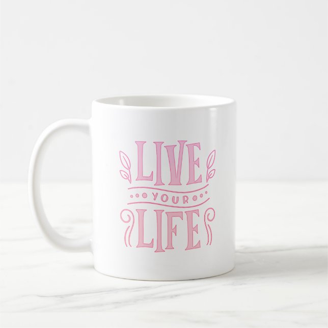 TAZA DE CAFÉ VIVE TU VIDA (Izquierda)