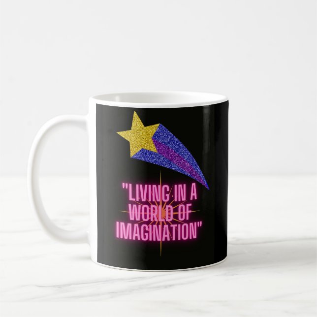 TAZA DE CAFÉ VIVIENDO EN UN MUNDO DE IMAGINACIÓN (Izquierda)
