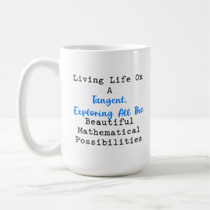 Taza De Café Viviendo la vida en una tangente Posibilidades mat