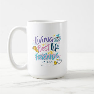 Taza De Café Viviendo mi mejor vida con FRIENDS™