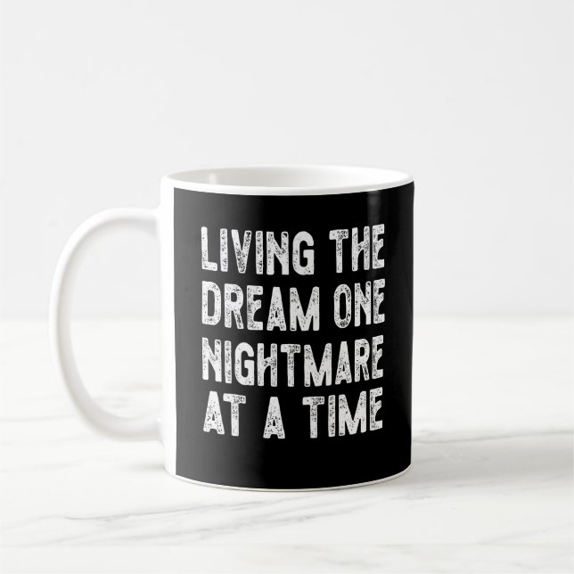 Taza De Café vivir el sueño una pesadilla a la vez (Izquierda)