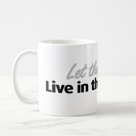 Taza De Café Vivir en el momento