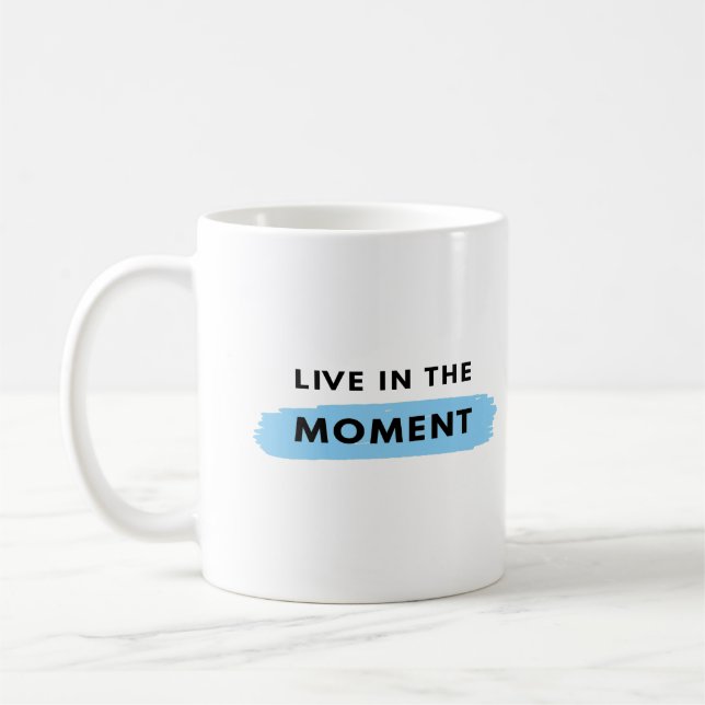 Taza De Café vivir en el momento café Mug (Izquierda)