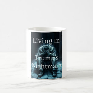 Taza de café Vivir en la pesadilla de Trump