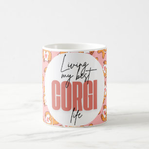 Taza De Café Vivir mi mejor vida de Corgi Divertido Cum Girly M