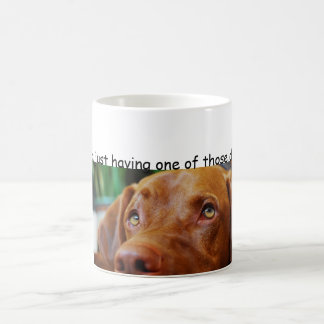 Taza De Café Vizsla - apenas estoy teniendo uno de esos días