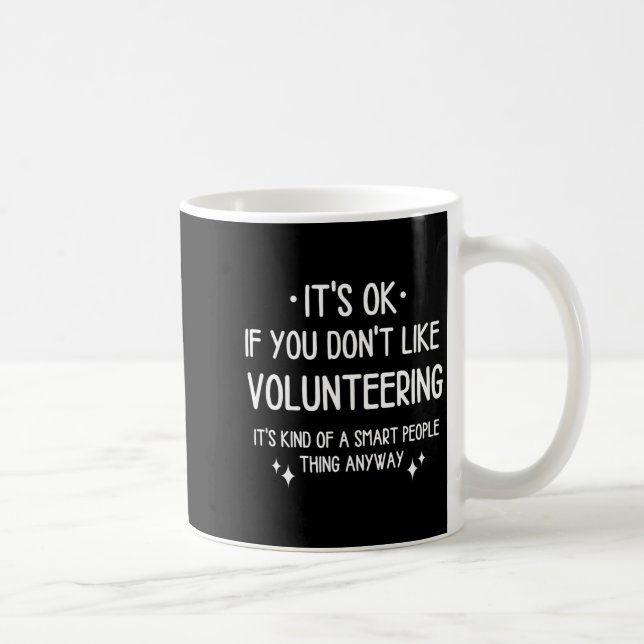 Taza De Café Volunteering Volunteer Quote Funny Saying Men Wome (Derecha)