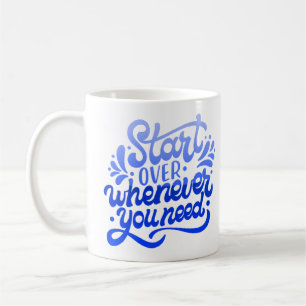 Taza De Café volver a empezar cuando sea necesario