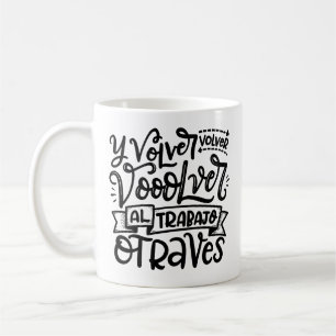 Taza De Café Volver, volver, al trabajo