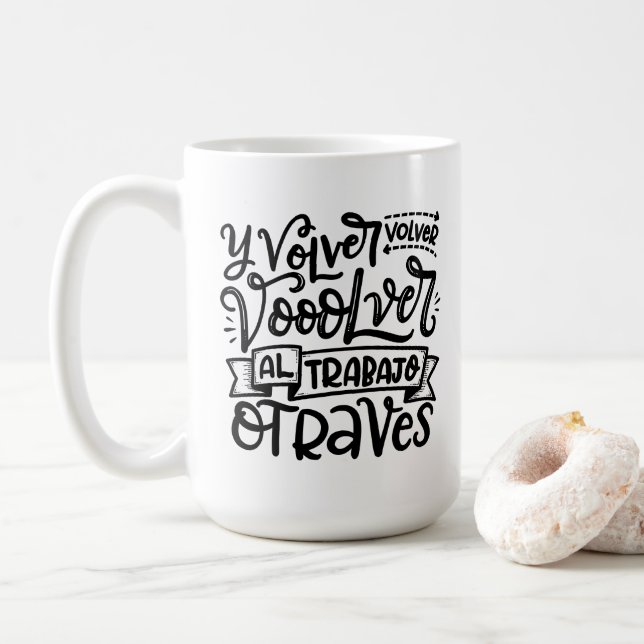 Taza De Café Volver, Volver, Al Trabajo Otraves (Con donut)