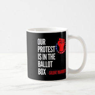 Taza De Café Votación de la Mayoría Silenciosa por Nuestra Prot