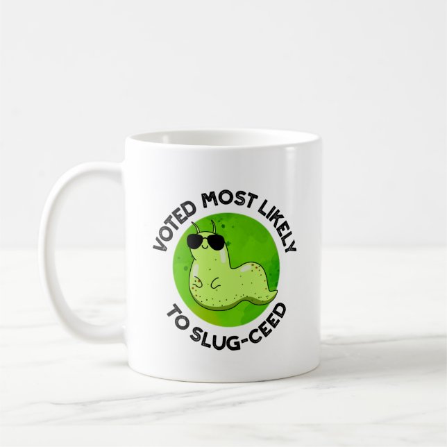 Taza De Café Votado Muy Probable Para El Divertido Slug Pun (Izquierda)