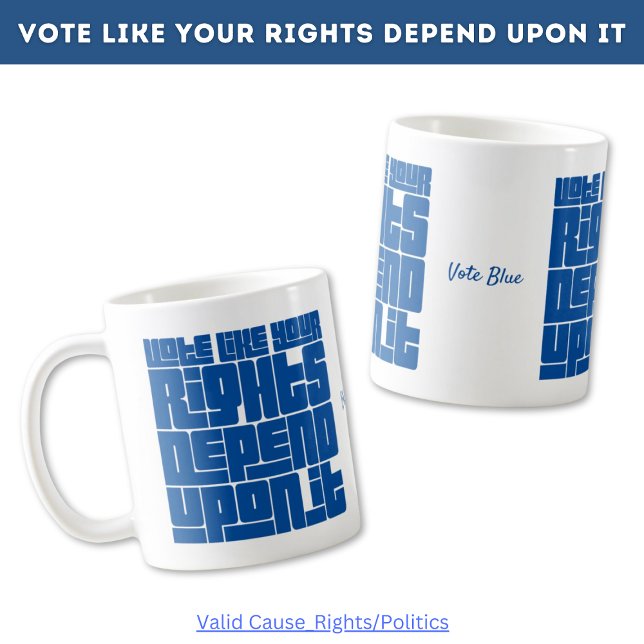 Taza De Café Votar como tus derechos dependen de ello (Subido por el creador)