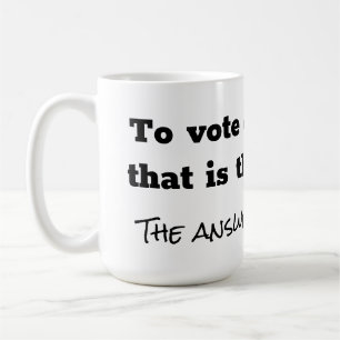 Taza De Café Votar o no cuestionar y responder en blanco