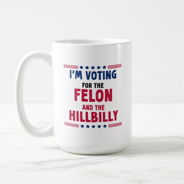 Taza De Café Votaré por Felon y HillBilly (Izquierda)